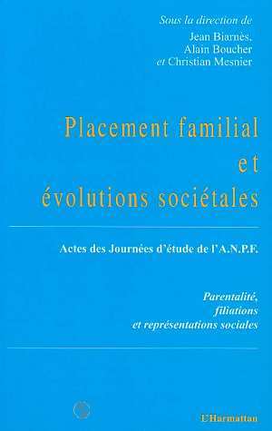 Placement familial et évolutions sociétales, Actes des Journées d'Études de l'A.N.P.F. - Parentalité, filiations et représentati (9782738484055-front-cover)