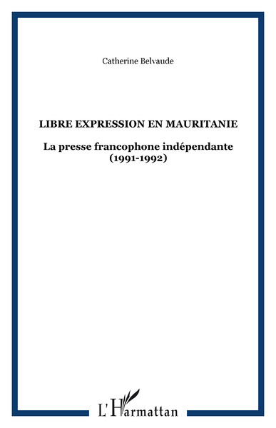 Libre expression en Mauritanie, La presse francophone indépendante (1991-1992) (9782738417572-front-cover)