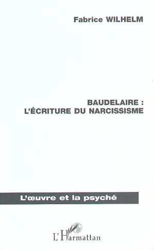 BAUDELAIRE : L'ECRITURE DU NARCISSISME (9782738481573-front-cover)