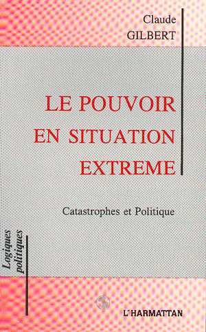 Le pouvoir en situation extrême, Catastrophes et politique (9782738413802-front-cover)