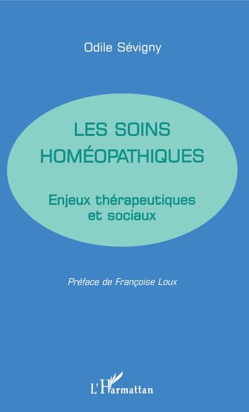 LES SOINS HOMÉOPATHIQUES, Enjeux thérapeutiques et sociaux (9782738466426-front-cover)