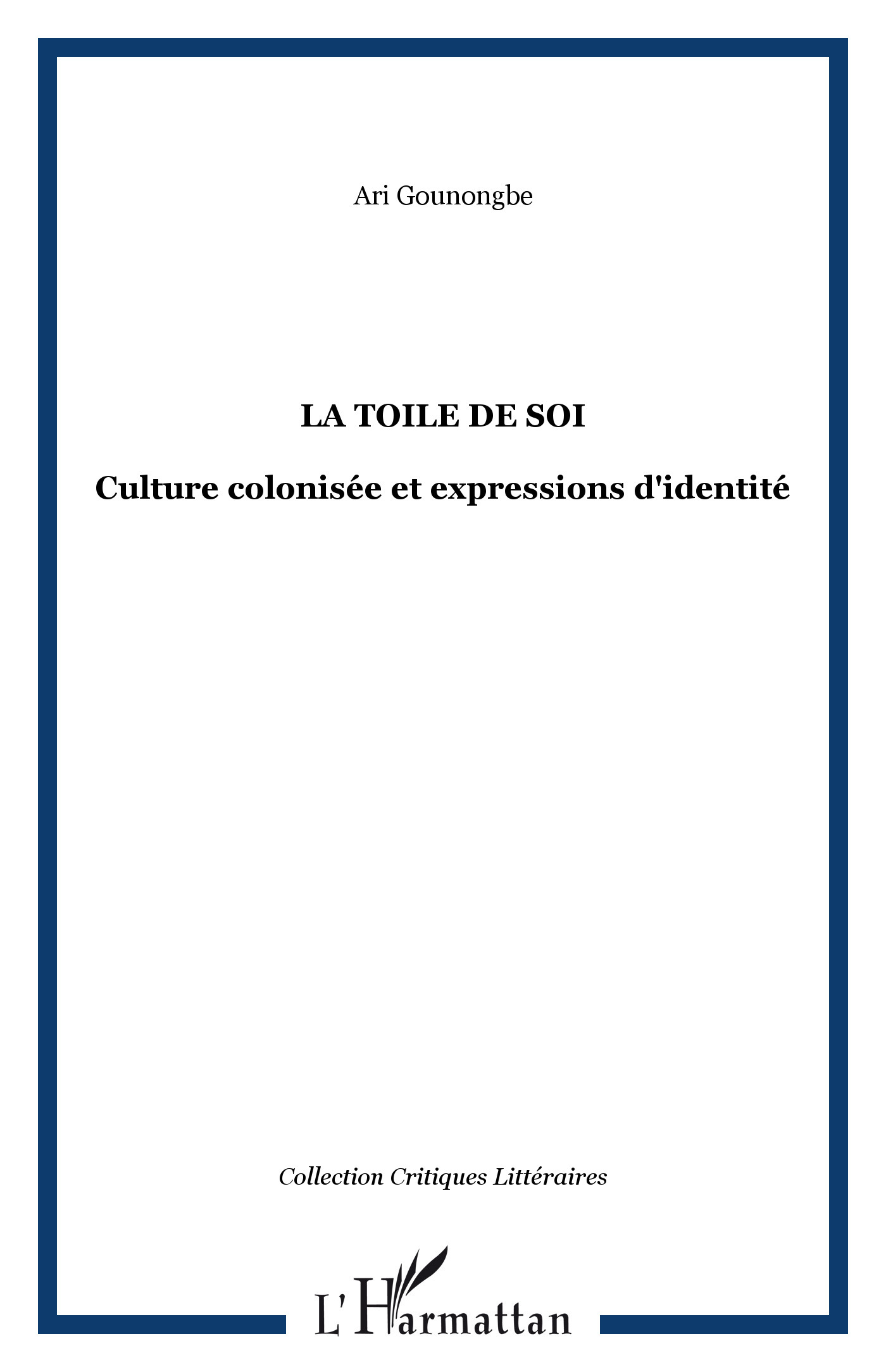 La toile de soi, Culture colonisée et expressions d'identité (9782738433619-front-cover)