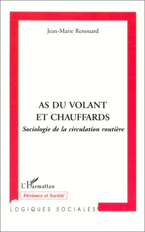 AS DU VOLANT ET CHAUFFARD, Sociologie de la circulation routière (9782738493613-front-cover)