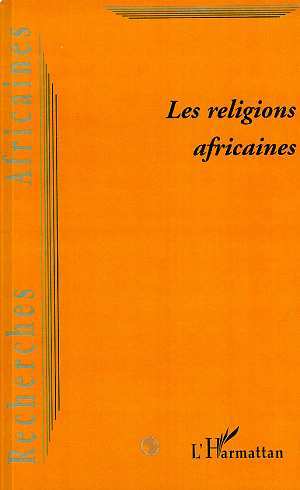 Recherches Africaines, LES RELIGIONS AFRICAINES (9782738485380-front-cover)