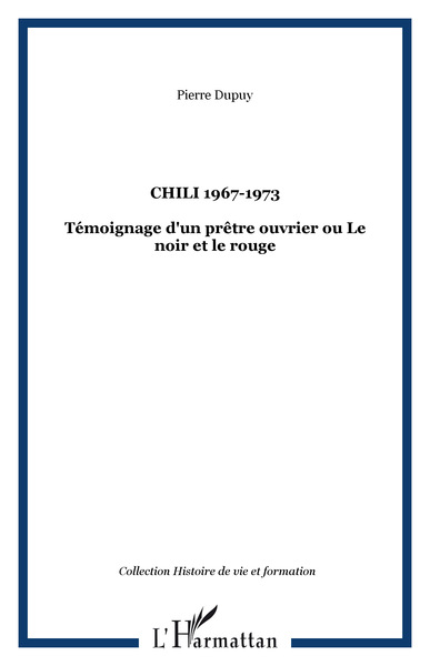 CHILI 1967-1973, Témoignage d'un prêtre ouvrier ou Le noir et le rouge (9782738488541-front-cover)