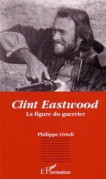 Clint Eastwood, La figure du guerrier (9782738425171-front-cover)