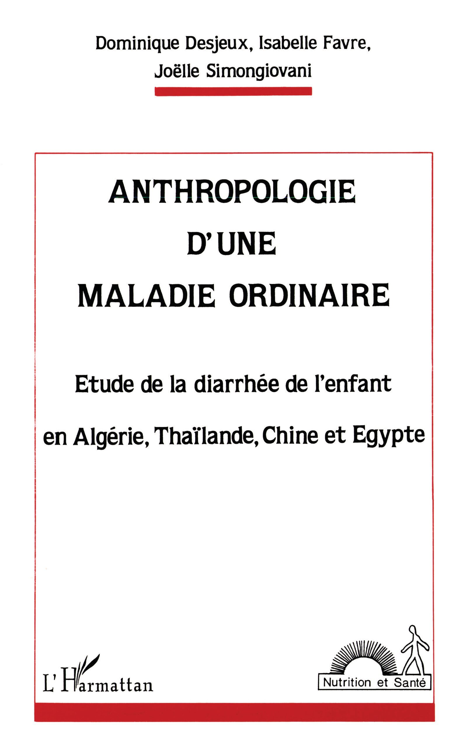 Anthropologie d'une maladie ordinaire, Étude de la diarrhée de l'enfant en Algérie, Thaïlande, Chine et Égypte (9782738419798-front-cover)