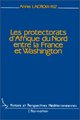 Les protectorats d'Afrique du Nord entre la France et Washington (9782738400314-front-cover)