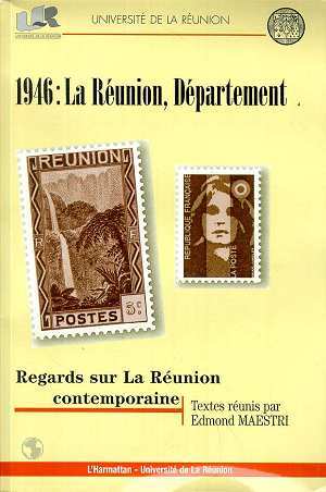 1946 : LA RÉUNION, DÉPARTEMENT, Regards sur la Réunion contemporaine (9782738484383-front-cover)