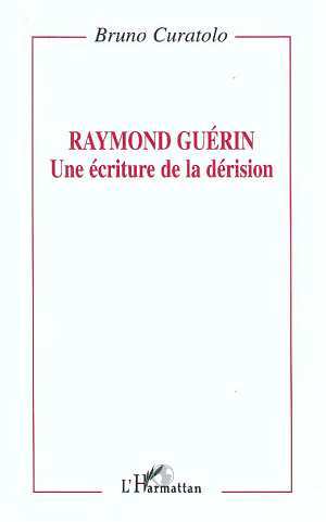 Raymond Guérin: une écriture de la dérision (9782738445353-front-cover)