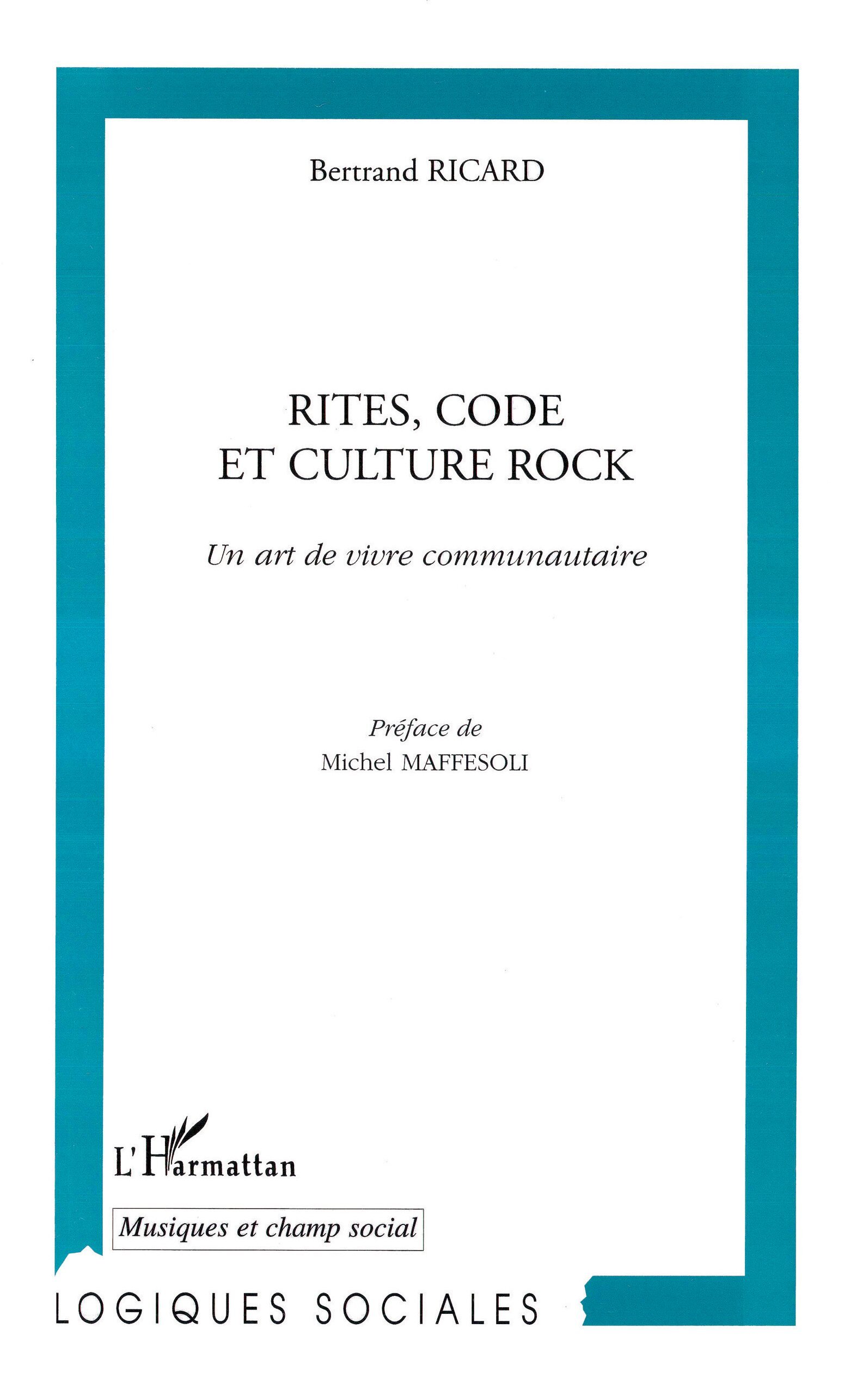 RITES, CODE ET CULTURE ROCK, Un art de vivre communautaire (9782738493491-front-cover)