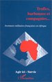 TRAFICS, BARBOUZES ET COMPAGNIES, Aventures militaires françaises en Afrique (9782738475237-front-cover)