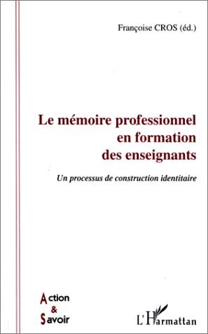 LE MÉMOIRE PROFESSIONNEL EN FORMATION DES ENSEIGNANTS, Un processus de construction identitaire (9782738473851-front-cover)