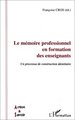 LE MÉMOIRE PROFESSIONNEL EN FORMATION DES ENSEIGNANTS, Un processus de construction identitaire (9782738473851-front-cover)