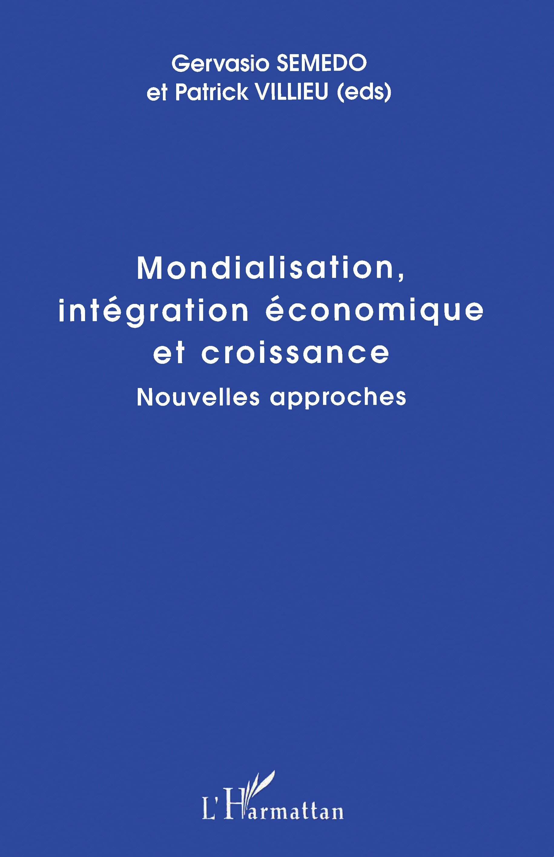 MONDIALISATION, INTÉGRATION ÉCONOMIQUE ET CROISSANCE, Nouvelles approches (9782738473776-front-cover)