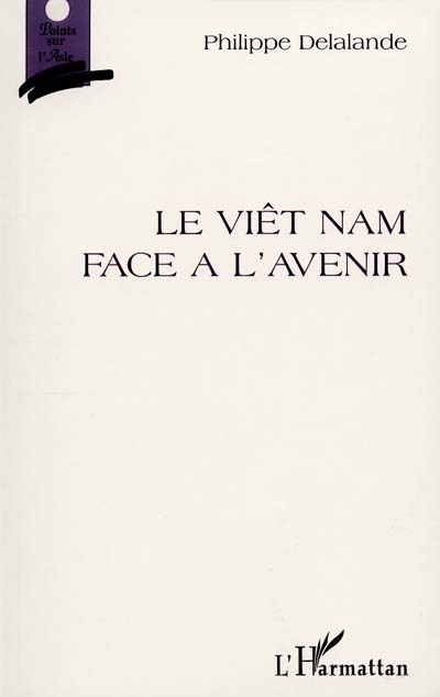 LE VIET-NAM FACE À L'AVENIR (9782738497529-front-cover)