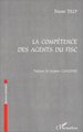 LA COMPETENCE DES AGENTS DU FISC (9782738485991-front-cover)