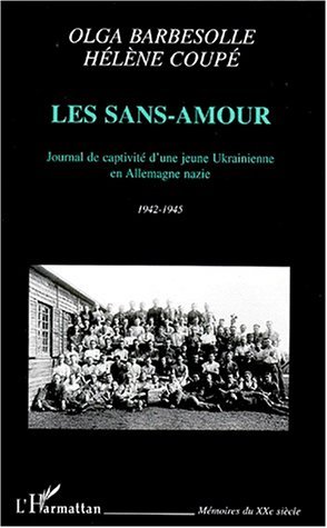 Les sans-amour, Journal de captivité d'une jeune Ukrainienne en Allemagne nazie (9782738489722-front-cover)