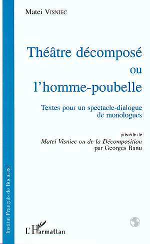 Le Théatre décomposé ou L'homme-poubelle, Textes pour un spectacle-dialogue de monologue (9782738439574-front-cover)