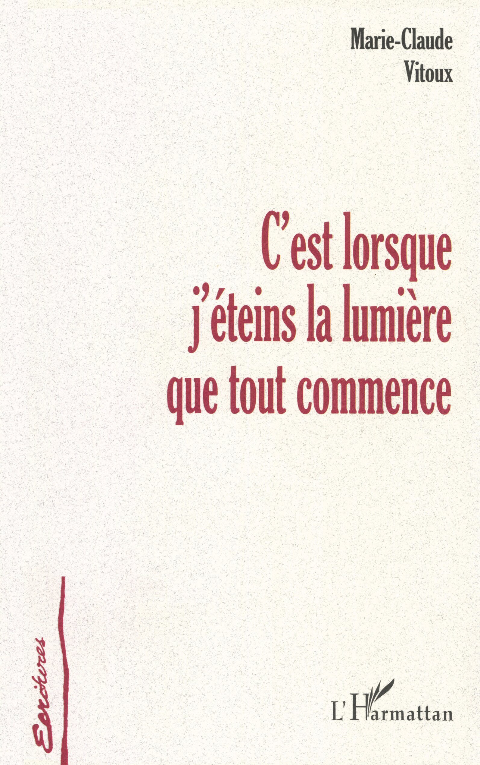 C'EST LORSQUE J'ÉTEINS LA LUMIÈRE QUE TOUT COMMENCE (9782738495471-front-cover)