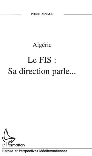 Algérie, Le FIS : Sa direction parle... (9782738461698-front-cover)