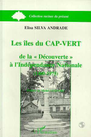 Les Îles du Cap-Vert, De la découverte à l'indépendance nationale (1460-1975) (9782738436887-front-cover)