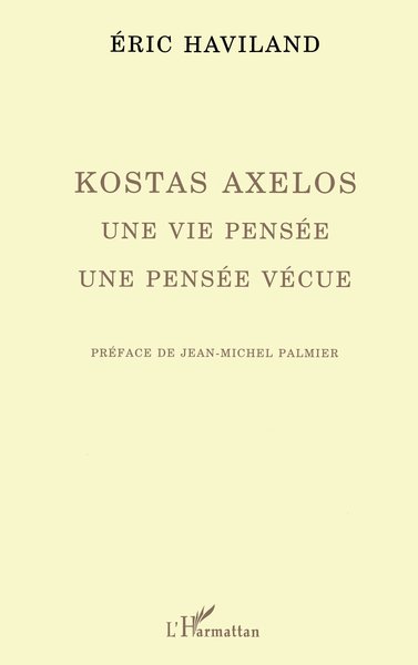 Kostas Axelos, Une vie pensée, une pensée vécue (9782738428448-front-cover)