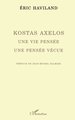 Kostas Axelos, Une vie pensée, une pensée vécue (9782738428448-front-cover)