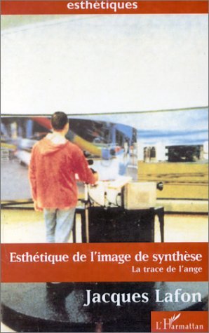 ESTHETIQUE DE L'IMAGE DE SYNTHESE, La trace de l'ange (9782738483010-front-cover)