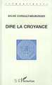 Dire la croyance (9782738438225-front-cover)