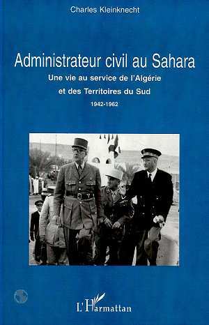 ADMINISTRATEUR CIVIL AU SAHARA, Une vie au service de l'Algérie et des Territoires du Sud 1942-1962 (9782738490971-front-cover)