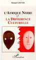 L'Afrique Noire et la différence culturelle (9782738446992-front-cover)