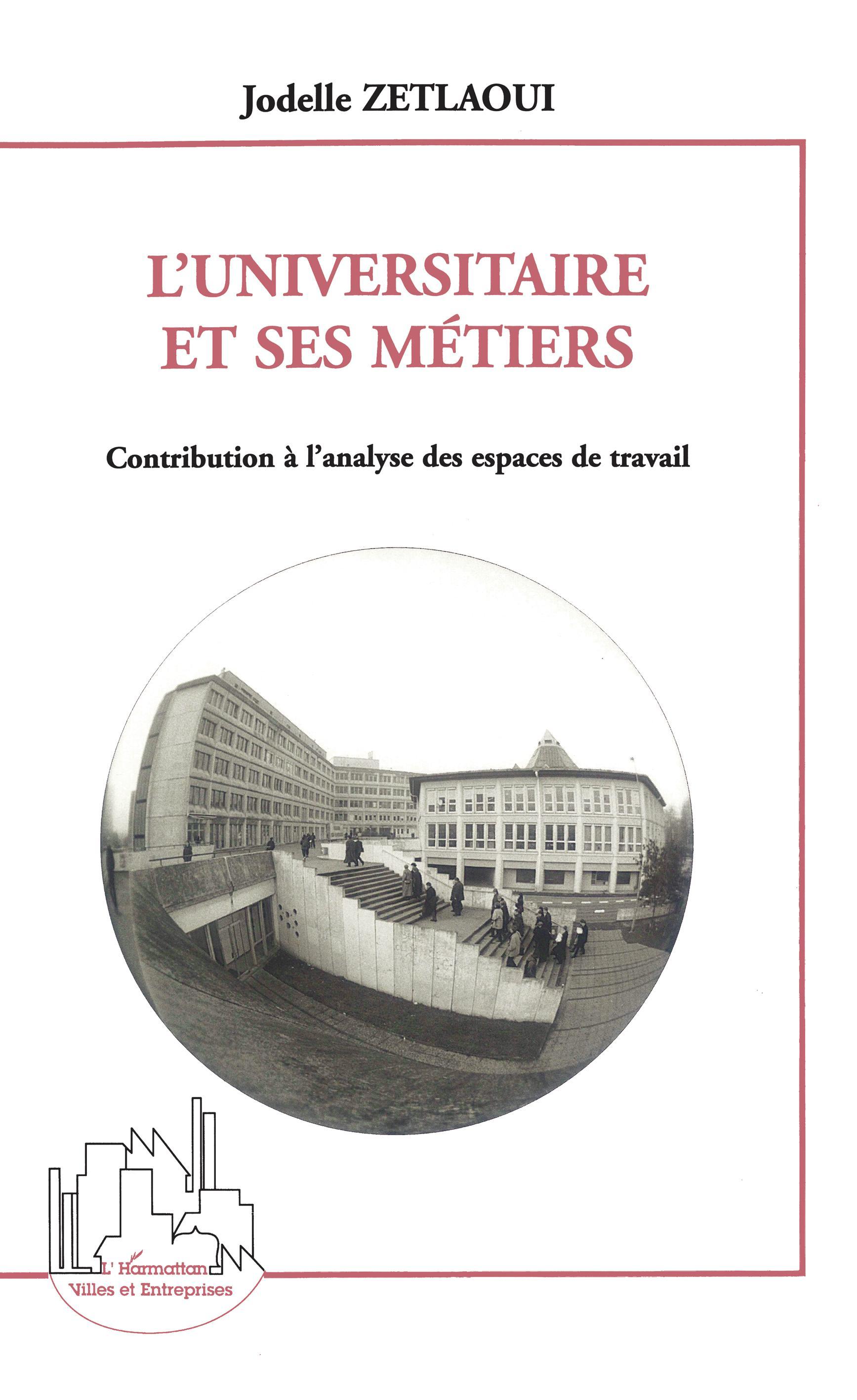 L'UNIVERSITAIRE ET SES MÉTIERS, Contribution à l'analyse des espaces de travail (9782738479563-front-cover)