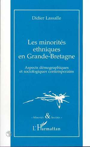 LES MINORITES ETHNIQUES EN GRANDE-BRETAGNE, Aspects démographiques et sociologiques contemporains (9782738460585-front-cover)