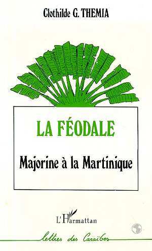 La féodale, Majorine à la Martinique (9782738418036-front-cover)