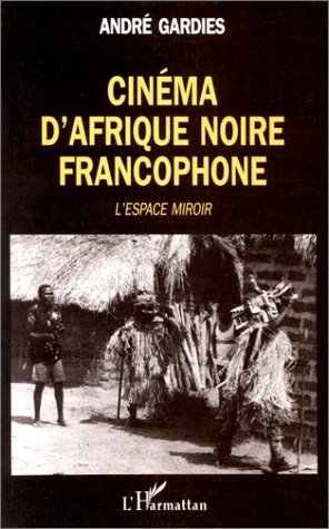 Cinéma d'Afrique Noire francophone, L'espace-miroir (9782738402073-front-cover)