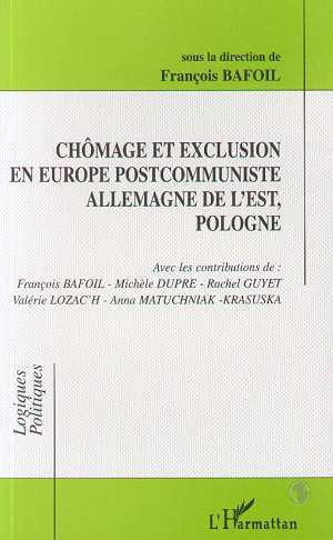 CHÔMAGE ET EXCLUSION EN EUROPE POSTCOMMUNISTE ALLEMAGNE DE L'EST, POLOGNE (9782738479792-front-cover)