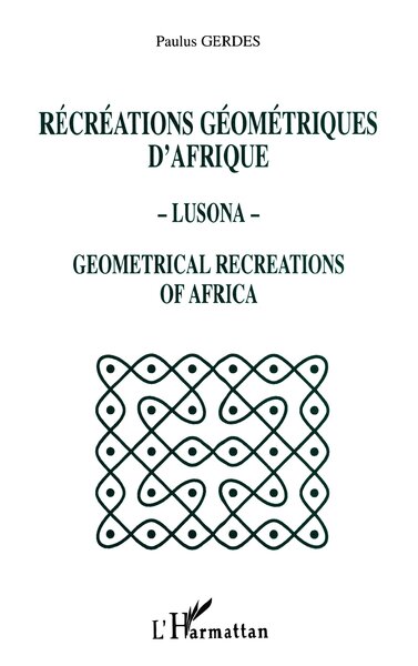 Récréations géométriques d'Afrique - Lusona - Géométricale recreations of Africa (9782738451682-front-cover)