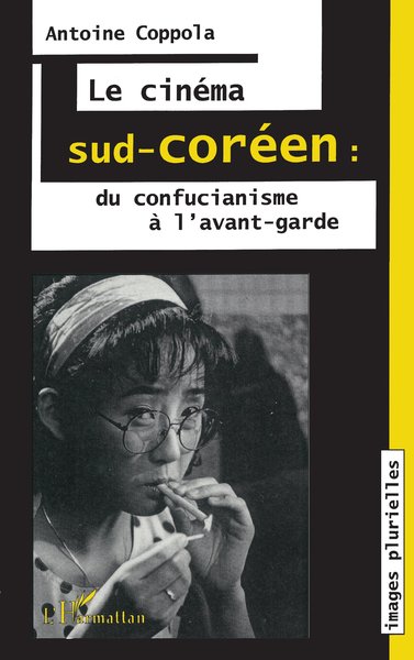 Le cinéma sud-coréen: du confucianisme à l'avant-garde (9782738448767-front-cover)