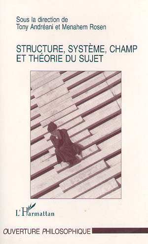 STRUCTURE, SYSTÈME, CHAMP ET THÉORIE DU SUJET (9782738459077-front-cover)