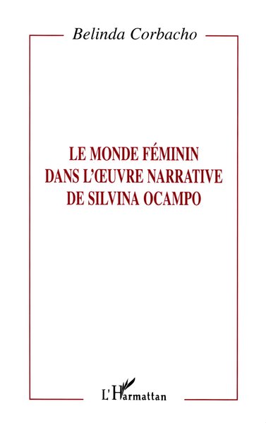 Le Monde Féminin dans l'oeuvre Narrative de Silvana Ocampo (9782738467201-front-cover)