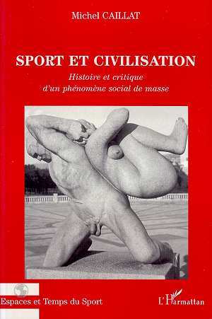 Sport et civilisation, Histoire et critique d'un phénomène social de masse (9782738442925-front-cover)