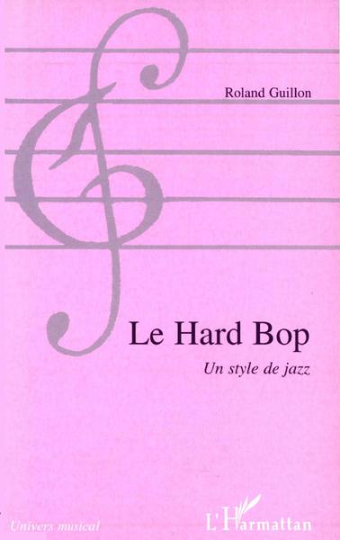 LE HARD BOP, Un style de jazz (9782738485168-front-cover)
