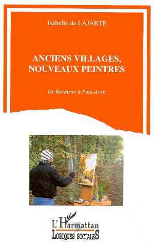 Anciens villages, nouveaux peintres, De Barbizon à Pont-Aven (9782738436764-front-cover)