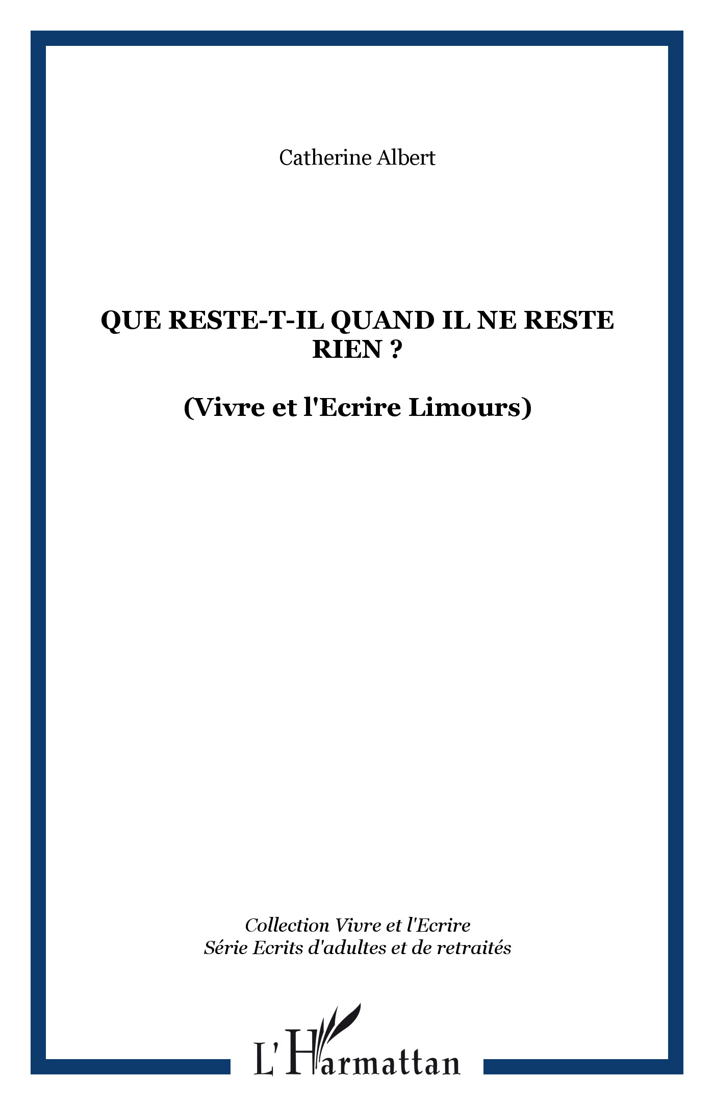 Que reste-t-il quand il ne reste rien ?, (Vivre et l'Ecrire Limours) (9782738438829-front-cover)