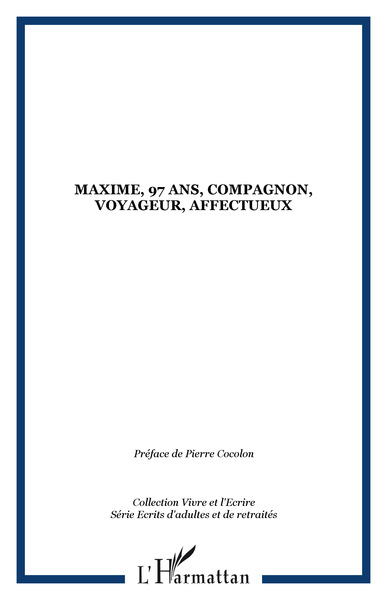 MAXIME, 97 ANS, COMPAGNON, VOYAGEUR, AFFECTUEUX (9782738491701-front-cover)