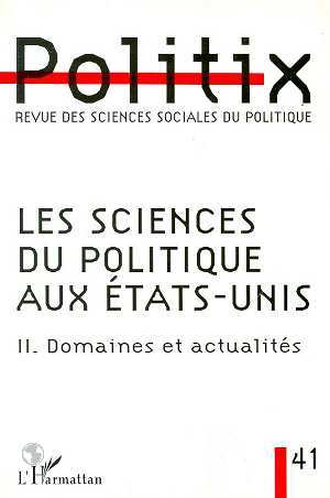 Politix, LES SCIENCES DU POLITIQUE AUX Etats-Unis, II - Domaines et actualités (9782738465405-front-cover)