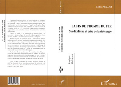 LA FIN DE L'HOMME DU FER, Syndicalisme et crise de la sidérurgie (9782738479426-front-cover)