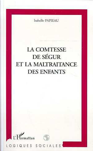 LA COMTESSE DE SEGUR ET LA MALTRAITANCE DES ENFANTS (9782738480743-front-cover)