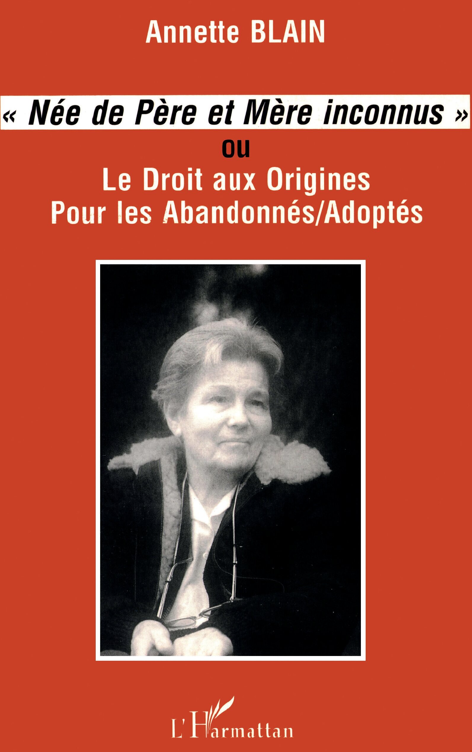 Née de père et mère inconnus, ou Le droit aux origines pour les abandonnés/adoptés (9782738428462-front-cover)